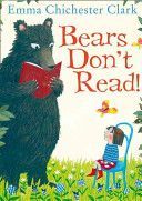 Bears Don't Read! (Chichester Clark Emma)(Paperback)