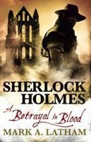 Sherlock Holmes - A Betrayal in Blood (Latham Mark A.)(Paperback)