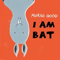 I Am Bat (Hood Morag)(Paperback)