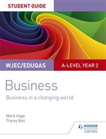WJEC/Eduqas A-level Year 2 Business Student Guide 4: Business in a Changing World (Hage Mark)(Paperback / softback)