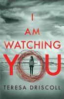 I Am Watching You (Driscoll Teresa)(Paperback)