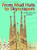 From Mud Huts to Skyscrapers - Architecture for Children (Paxmann Christine)(Pevná vazba)