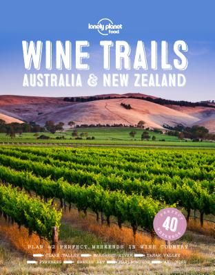 Wine Trails - Australia & New Zealand (Lonely Planet)(Pevná vazba)