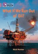 What If We Run Out of Oil? (Hunter Nick)(Paperback)