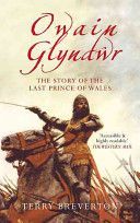 Owain Glyndwr - The Story of the Last Prince of Wales (Breverton Terry)(Paperback)