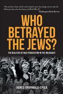 Who Betrayed the Jews? - The realities of Nazi persecution in the Holocaust (Grunwald-Spier Agnes)(Paperback)