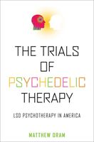 Trials of Psychedelic Therapy - LSD Psychotherapy in America (Oram Matthew)(Pevná vazba)