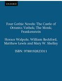 Four Gothic Novels - The Castle of Otranto; Vathek; the Monk; Frankenstein (Walpole Horace)(Paperback)
