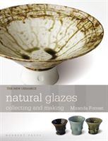 Natural Glazes - collecting and making (Forrest Miranda)(Paperback)