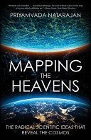 Mapping the Heavens - The Radical Scientific Ideas That Reveal the Cosmos (Natarajan Priyamvada)(Paperback)