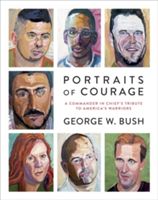 Portraits of Courage (Bush George W.)(Pevná vazba)