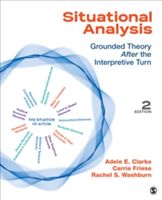 Situational Analysis - Grounded Theory After the Interpretive Turn (Clarke Adele E.)(Paperback)