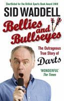 Bellies and Bullseyes - The Outrageous True Story of Darts (Waddell Sid)(Paperback)