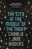 CITY IN THE MIDDLE OF THE NIGHT (ANDERS CHARLIE JANE)(Pevná vazba)
