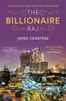 Billionaire Raj - A Journey Through India's New Gilded Age (Crabtree James)(Pevná vazba)