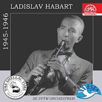 Orchestr Ladislava Habarta – Historie psaná šelakem - Ladislav Habart se svým orchestrem 1945-1946 MP3