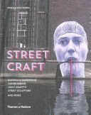 Street Craft - Guerrilla Gardening / Yarnbombing / Light Graffiti Street Sculpture / and More (Kuittinen Riikka)(Pevná vazba)
