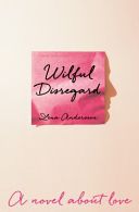Wilful Disregard - A Novel About Love (Andersson Lena)(Paperback)