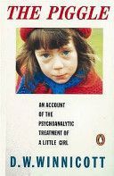 Piggle - An Account of the Psychoanalytic Treatment of a Little Girl (Winnicott A. D.)(Paperback)