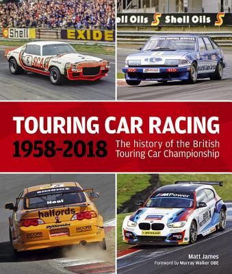 Touring Car Racing - The history of the British Touring Car Championship 1958-2018 (James Matt)(Pevná vazba)