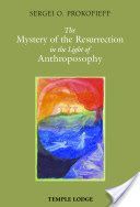 Mystery of the Resurrection in the Light of Anthroposophy (Prokofieff Sergei O.)(Paperback)