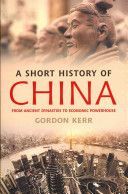 Short History of China - From Ancient Dynasties to Economic Powerhouse (Kerr Gordon)(Paperback)
