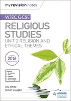 My Revision Notes WJEC GCSE Religious Studies: Unit 2 Religion and Ethical Themes (White Joy)(Paperback / softback)