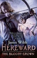 Hereward: The Bloody Crown (Wilde James)(Paperback)