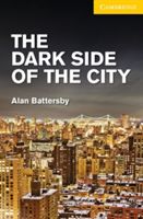 Dark Side of the City Level 2 Elementary/Lower Intermediate (Battersby Alan)(Paperback)