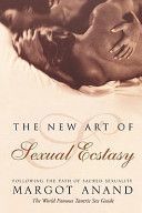 New Art of Sexual Ecstasy - Following the Path of Sacred Sexuality (Anand Margot)(Paperback)