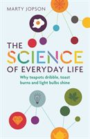 Science of Everyday Life - Why Teapots Dribble, Toast Burns and Light Bulbs Shine (Jopson Marty)(Paperback)