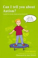 Can I Tell You About Autism? - A Guide for Friends, Family and Professionals (Welton Jude)(Paperback)