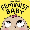 Feminist Baby (Brantz Loryn)(Pevná vazba)