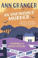 Unfinished Murder: Campbell & Carter Mystery 6 (Granger Ann)(Paperback / softback)