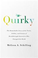 Quirky - The Remarkable Story of the Traits, Foibles, and Genius of Breakthrough Innovators Who Changed the World (Schilling Melissa A)(Paperback)