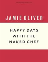 Happy Days with the Naked Chef (Oliver Jamie)(Pevná vazba)