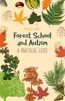 Forest School and Autism - A Practical Guide (James Michael)(Paperback)