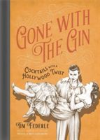 Gone with the Gin - Cocktails with a Hollywood Twist (Federle Tim)(Pevná vazba)