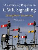 Contemporary Perspective on GWR Signalling - Semaphore Swansong (Jackson Allen)(Paperback)