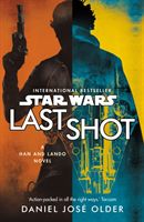 Star Wars: Last Shot: A Han and Lando Novel (Older Daniel Jose)(Paperback / softback)