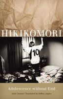 Hikikomori: Adolescence Without End (Tamaki Saito)(Paperback)