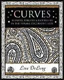 Curves - Flowers, Foliates & Flourishes in The Formal Decorative Arts (DeLong Lisa)(Paperback)