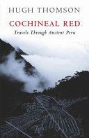 Cochineal Red - Travels Through Ancient Peru (Thomson Hugh)(Paperback)