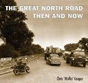 Great North Road Then and Now (Cooper Chris)(Paperback)