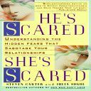 He's Scared, She's Scared - Understanding the Hidden Fears That Sabotage Your Relationships (Carter Steven)(Paperback)