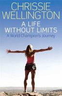 Life Without Limits - A World Champion's Journey (Wellington Chrissie)(Paperback)