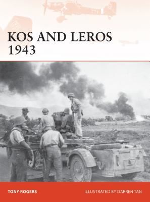 Kos and Leros 1943 - The German Conquest of the Dodecanese (Rogers Anthony)(Paperback / softback)