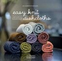Easy Knit Dishcloths - Learn to Knit Stitch by Stitch with Modern Stashbuster Projects (Benedikte Neigaard Helle)(Paperback)