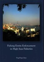 Fishing Entity Enforcement in High Seas Fisheries (Chen Ying-Ting)(Pevná vazba)