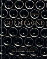 Champagne : The essential guide to the wines, producers, and terroirs of the iconic region - Liem Peter